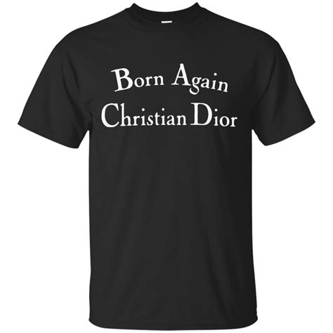 born again christian dior shirt|More.